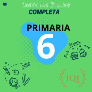 Lista de útiles Primaria 6° INSTITUTO QUERÉTANO INTERNACIONAL